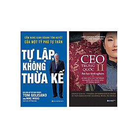 [Download Sách] Combo 2 Cuốn: CEO Trung Quốc II + Tự Lập Không Thừa Kế - Cẩm Nang Kinh Doanh Tâm Huyết Của Một Tỷ Phú Tự Thân