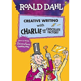 Sách - Roald Dahl's Creative Writing with Charlie and the Chocolate Factory: How t by Roald Dahl (UK edition, paperback)