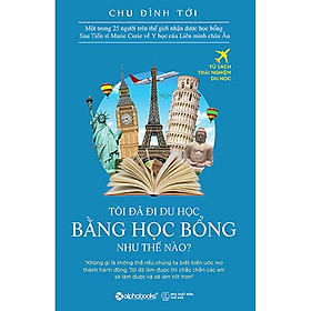 Sách - Tôi đã đi du học bằng học bổng như thế nào?