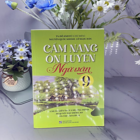 Cẩm nang ôn luyện môn ngữ văn 9