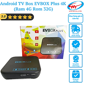 Box Truyền Hình (Nước Ngoài EVPAD 10P/10S | Trong Nước EVBOX/EVBOX Plus) Android 10 chuẩn 4K (Ram 4GB Rom 64GB | Ram 2GB Rom 32GB) - Hàng chính hãng - Truyền Hình Trong Nước EVBOX Plus (4GB/32GB)