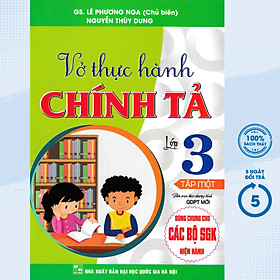 Vở Thực Hành Chính Tả Lớp 3 - Tập 1 (Dùng Chung Cho Các Bộ SGK Hiện Hành)  - HA