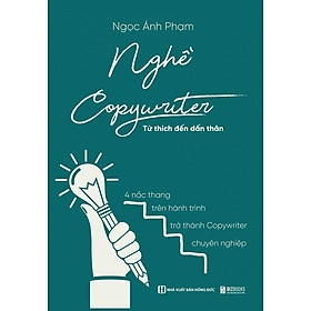 Nghề Copywriter: Từ Thích Đến Dấn Thân