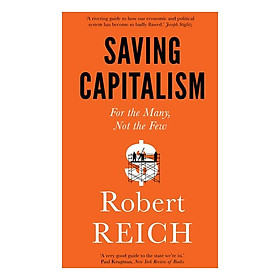 Saving Capitalism  For the Many Not the Few
