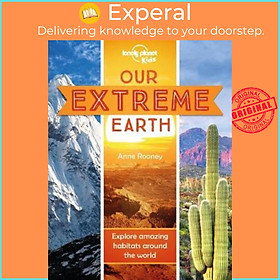 Sách - Our Extreme Earth by Lonely Planet Kids Anne Rooney Dynamo Ltd (paperback)