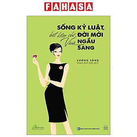 Sống kỷ luật, biết kiềm chế, đời mới vừa ngầu vừa sang