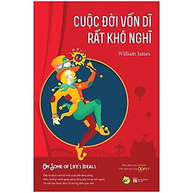 Cuộc Đời Vốn Dĩ Rất Khó Nghĩ