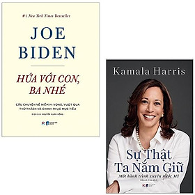 Combo 2 Cuốn: JOE BIDEN- Hứa Với Con, Ba Nhé + Sự Thật Ta Nắm Giữ - Một Hành Trình Xuyên Nước Mỹ