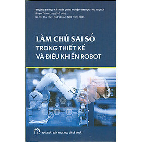 Làm Chủ Sai Số Trong Thiết Kế Và Điều Khiển Robot