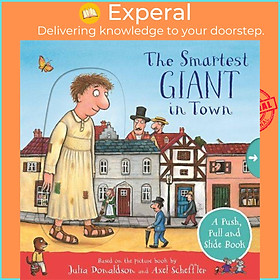 Sách - The Smartest Giant in Town: A Push, Pull and Slide Book by Julia Donaldson Axel Scheffler (UK edition, boardbook)