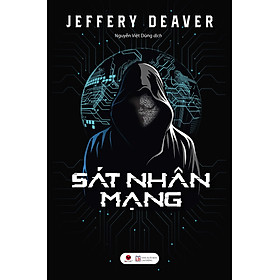 SÁT NHÂN MẠNG - Jeffery Deaver - Nguyễn Việt Dũng dịch - (bìa mềm)