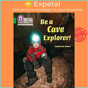 Sách - Be a Cave Explorer - Band 05/Green by Catherine Baker (UK edition, paperback)