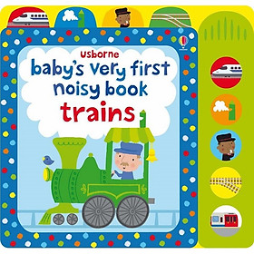 [Download Sách] Sách tương tác tiếng Anh - Usborne Baby's very first noisy book trains