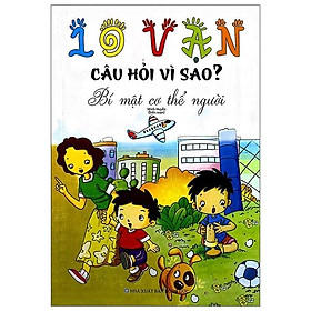 10 Vạn Câu Hỏi Vì Sao - Bí Mật Cơ Thể Người