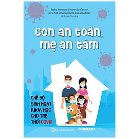 Con An Toàn Mẹ Yên Tâm - Chế Độ Sinh Hoạt Khoa Học Cho Trẻ Thời Covid