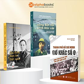 Combo Hồi Ký Nguyễn Thị Bình - Gia Đình, Bạn Bè, Đất Nước (Bìa Mềm) + Thành Phố Hồ Chí Minh - Giờ Khắc Số 0 + Từ Sông Bến Hải Đến Dinh Độc Lập