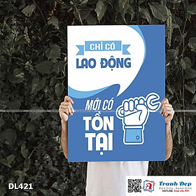 Tranh động lực trang trí phòng làm việc - Chỉ có lao động mới có tồn tại - DL421