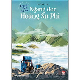 [Download Sách] Chuyện Tình Của Núi - Ngang Dọc Hoàng Su Phì