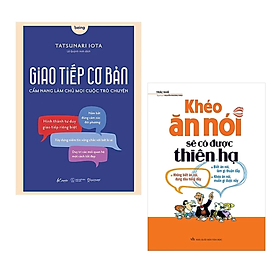 Combo 2Q Sách Tư Duy - Kĩ Năng Sống : Giao Tiếp Cơ Bản - Cẩm Nang Làm Chủ Mọi Cuộc Trò Chuyện + Khéo Ăn Nói Sẽ Có Được Thiên Hạ ( Tái Bản )