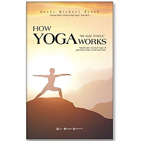 Hình ảnh How Yoga Works: Bí Mật Yoga - Bản Quyền