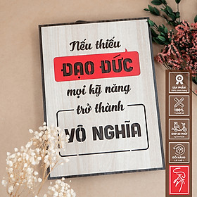 Mua Tranh tạo động lực SAN-TR59: Nếu thiếu đạo đức mọi kỹ năng trở thành vô nghĩa