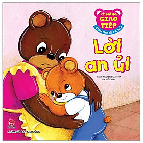 Sách Kĩ Năng Giao Tiếp - Dành Cho Bé 2-6 Tuổi - Lời An Ủi (Tái Bản 2019)