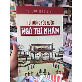 Tư Tưởng Yêu Nước Ngô Thì Nhậm - TS. Lưu Đình Vinh - (bìa mềm)