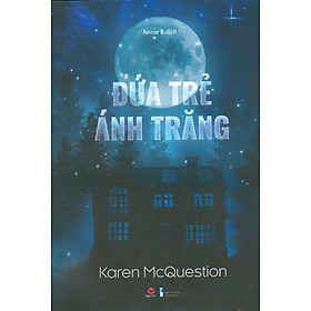 ĐỨA TRẺ ÁNH TRĂNG - Karen McQuestion - Annie B dịch – Bách Việt  -  NXB Thanh Niên