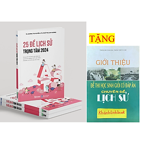Sách - 25 Đề Lịch sử trọng tâm thi tốt nghiệp THPT 2024