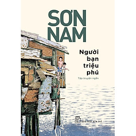 Sơn Nam - Người Bạn Triệu Phú