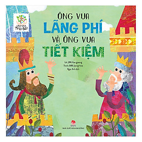 Lắng Nghe Trái Đất - Ông Vua Lãng Phí Và Ông Vua Tiết Kiệm