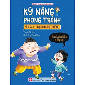 Sách Kỹ Năng Phòng Tránh Bắt Nạt Và Bạo Lực Học Đường - Mình Không Thích Bị Đẩy Ngã