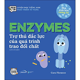Sách Nhà Sinh Hóa Tương Lai: Enzymes - Trợ Thủ Đắc Lực Của Quá Trình Trao Đổi Chất