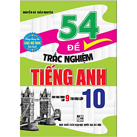 Sách - 54 Đề Trắc Nghiệm Tiếng Anh Thi Vào Lớp 10
