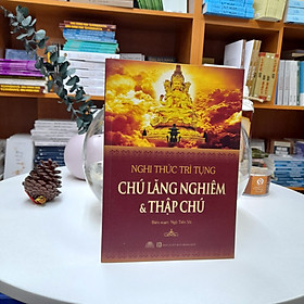 Hình ảnh sách Sách - Chú Lăng Nghiêm (Nghi Thức Trì Tụng Chú Lăng Nghiêm & Thập Chú)