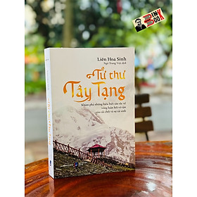 TỬ THƯ TÂY TẠNG – Liên Hoa Sinh – Ngô Trung Việt dịch - Á Châu Books - NXB Dân trí