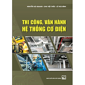 Thi Công, Vận Hành Hệ Thống Cơ Điện