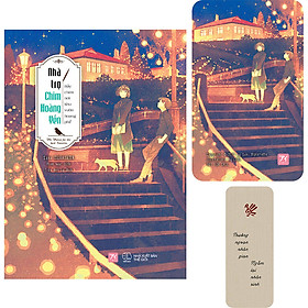Nhà Trọ Chim Hoàng Yến: Bầy Chim Nơi Khu Vườn Hoang Phế (Tặng Kèm: 1 Postcard + 1 Bookmark)