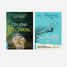 Sách Combo Còn Sống Còn Yêu Thương + Tình Yêu Thương Gia Đình - First News