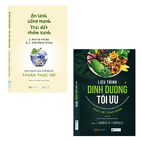 Combo sách: Ăn lành sống mạnh Trái đất thêm xanh + Liệu Trình Dinh Dưỡng Tối Ưu - Phương Pháp Đơn Giản Để Giảm Cân & Chữa Bệnh Theo Chế Độ Dinh Dưỡng Thực Vật Toàn Phần - Đinh Phương