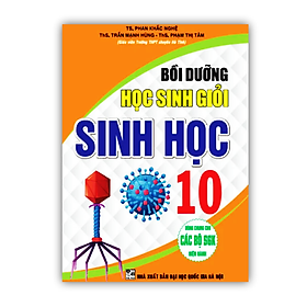 Sách - Bồi dưỡng Học Sinh Giỏi Sinh Học 10 ( Dùng Chung Cho Các Bộ Sách Giáo Khoa Hiện Hành )