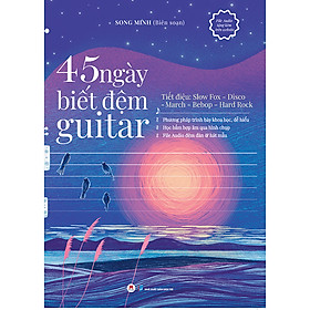 Sách 45 Ngày Biết Đệm Guitar
