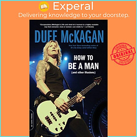Sách - How to Be a Man - (and other illusions) by Duff McKagan (UK edition, paperback)