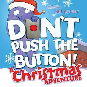 Hình ảnh Sách - Don't Push the Button! A Christmas Adventure : An Interactive Holiday Book by Bill Cotter (US edition, paperback)