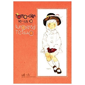 Totto-chan Bên Cửa Sổ (Tái Bản 2017)