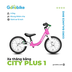 Xe Thăng Bằng City Plus 1 Gorobike - Bánh 12 inch (cho trẻ 2-3 Tuổi/ Cao 80-105Cm)