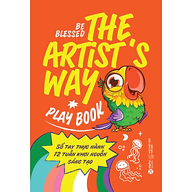 THE ARTIST'S WAY PLAYBOOK - SỔ TAY THỰC HÀNH 12 TUẦN KHƠI NGUỒN SÁNG TẠO