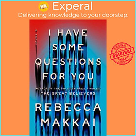 Sách - I Have Some Questions for You : A Novel by Rebecca Makkai (US edition, paperback)