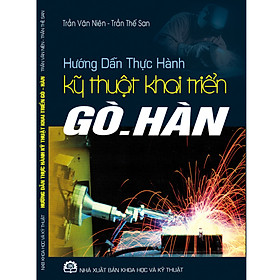 Sách Hướng Dẫn Thực Hành Kỹ Thuật Khai Triển Gò - Hàn