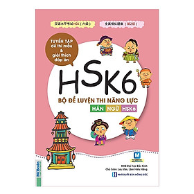 Bộ Đề Luyện Thi Năng Lực Hán Ngữ HSK 6 (Tặng Bookmark độc đáo CR)